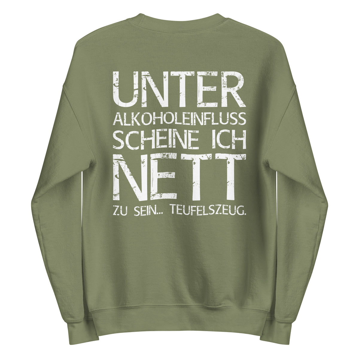 Unter Alkoholeinfluss scheine ich nett zu sein – Teufelszeug – Unisex Sweater (Backprint) – grün, Rückansicht