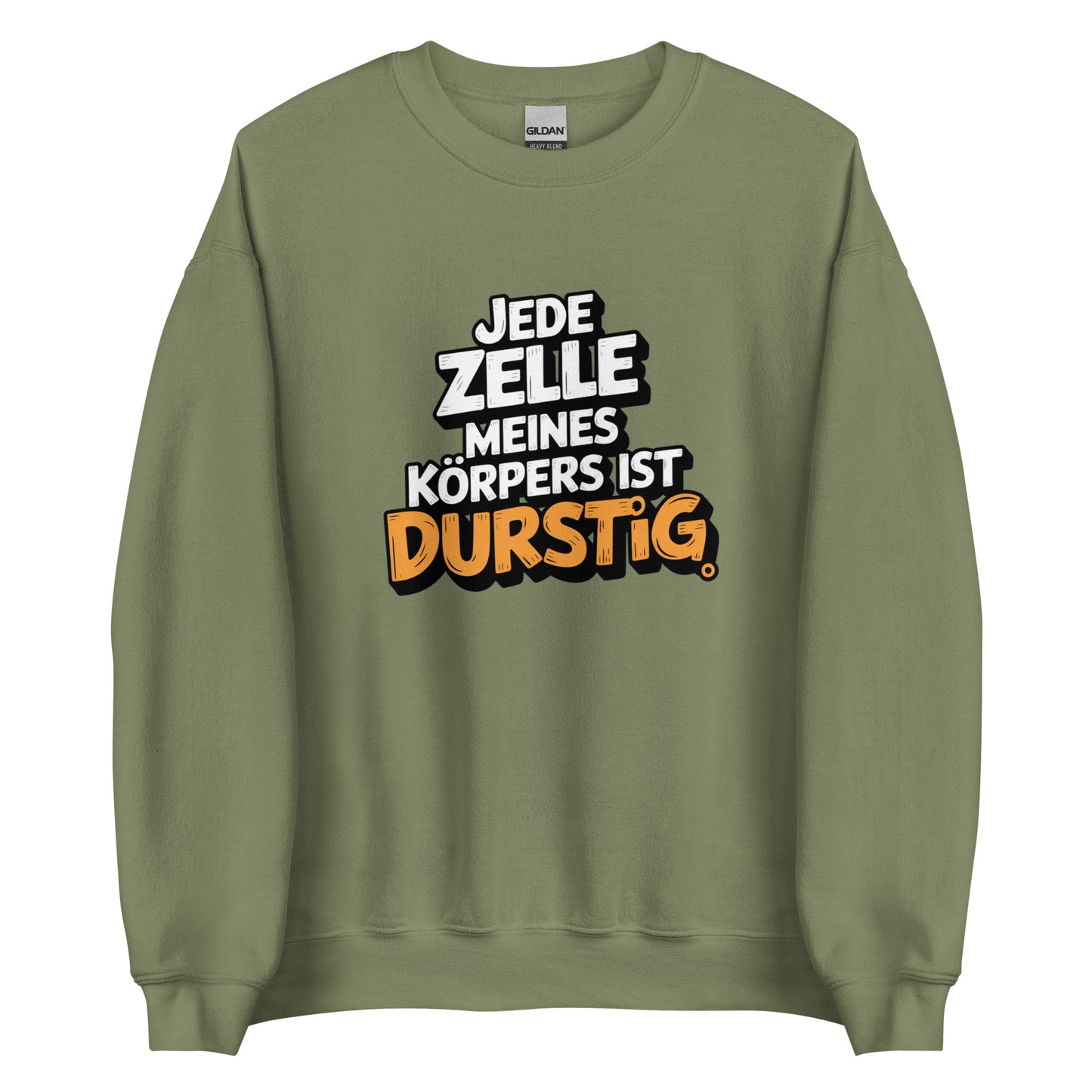 Jede Zelle meines Körpers ist durstig - Unisex-Pullover