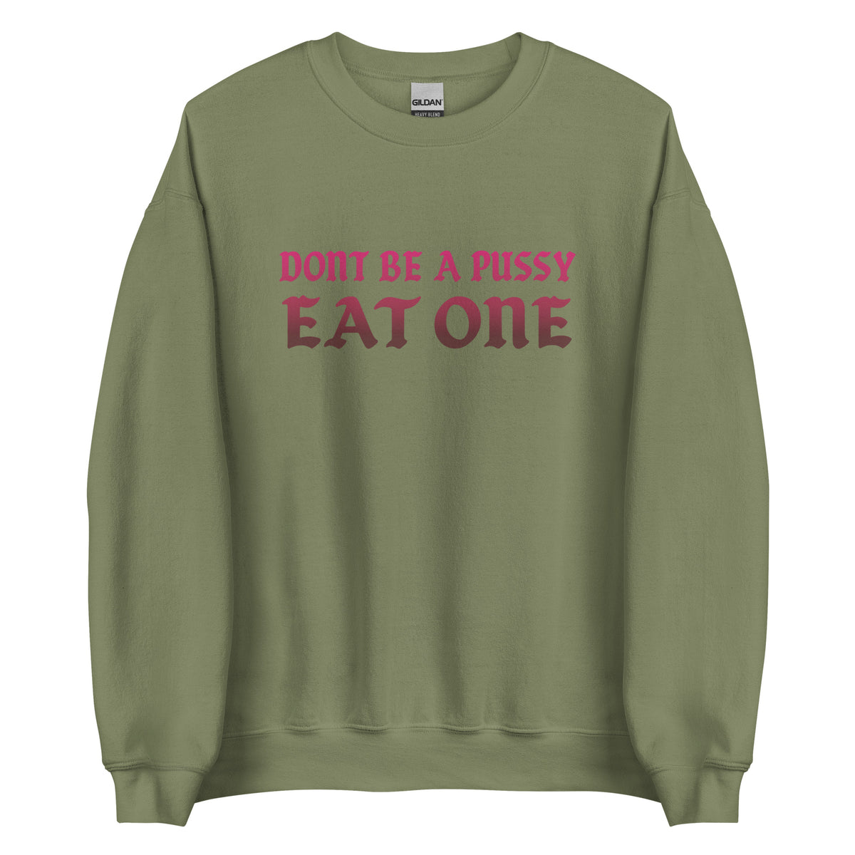 Don’t Be a Pussy – Eat One – Unisex Sweater – grün, Vorderansicht