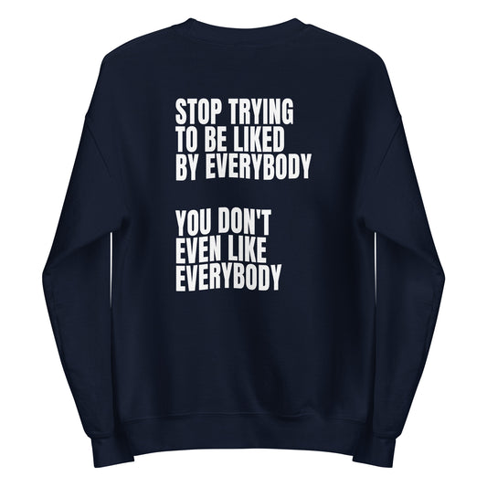 Stop trying to be liked – Sweater (Backprint)