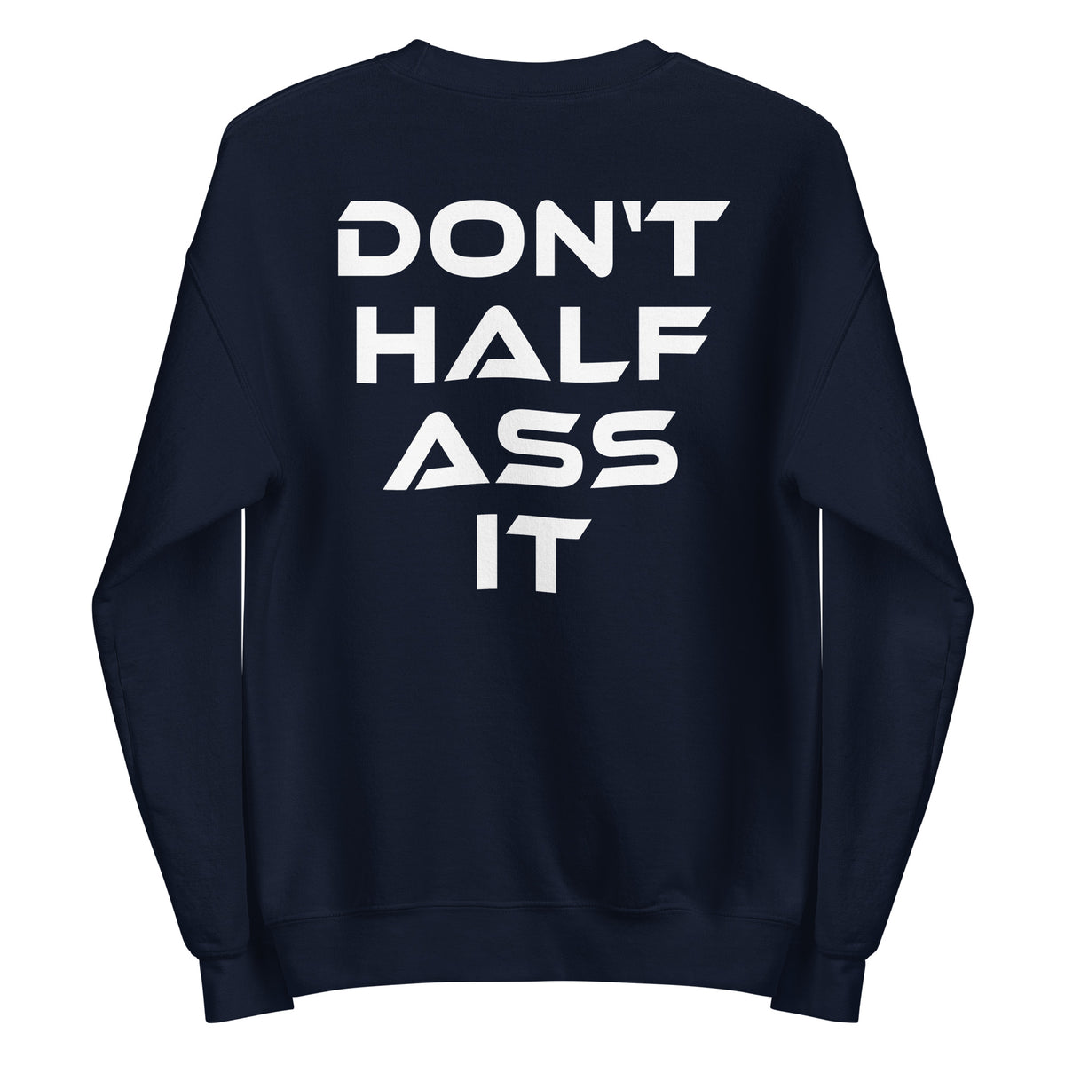 Don’t Half Ass It – Unisex Sweater Backprint – navyblau, Rückansicht