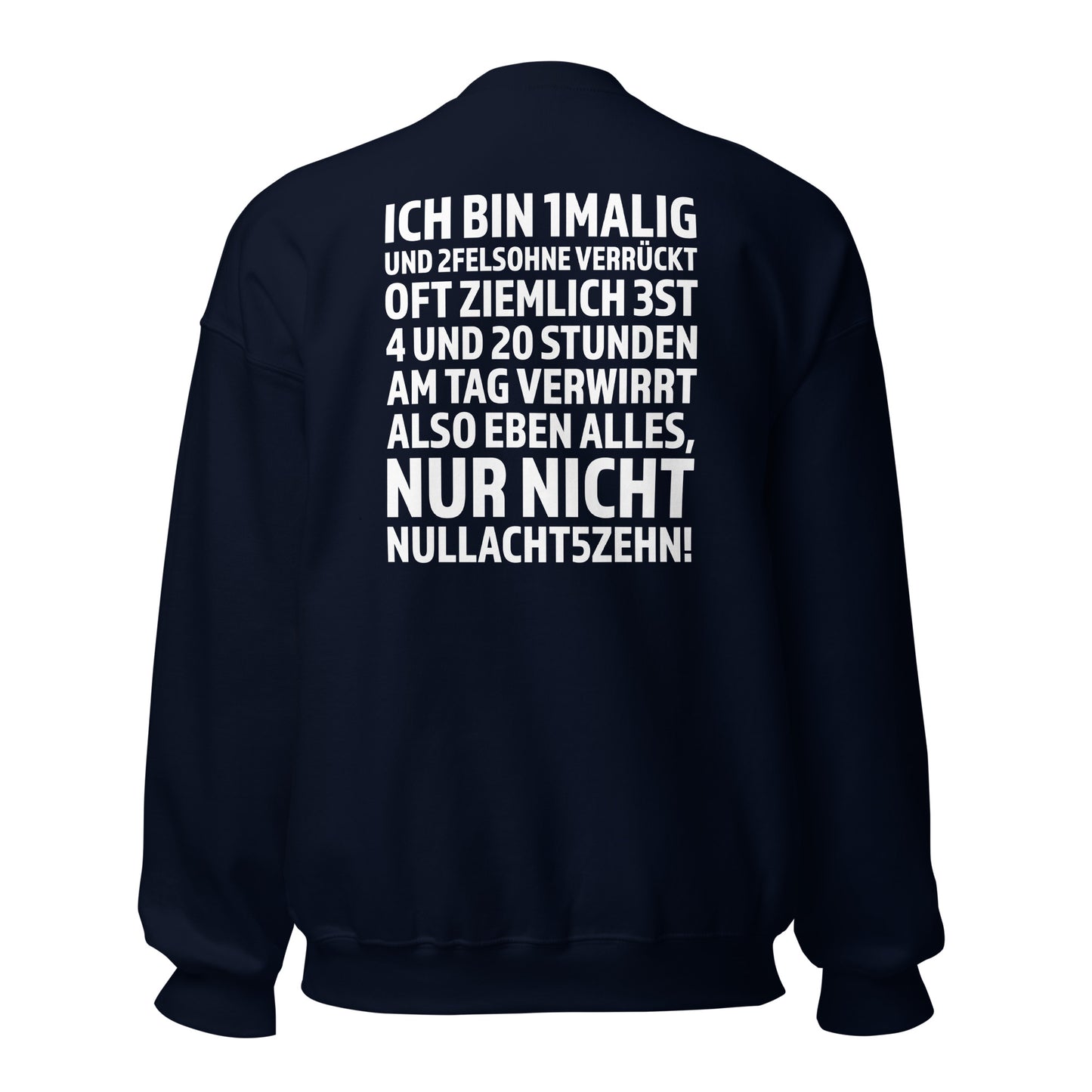 Ich bin 1malig – Nur nicht 08/15 – Unisex Sweater Backprint