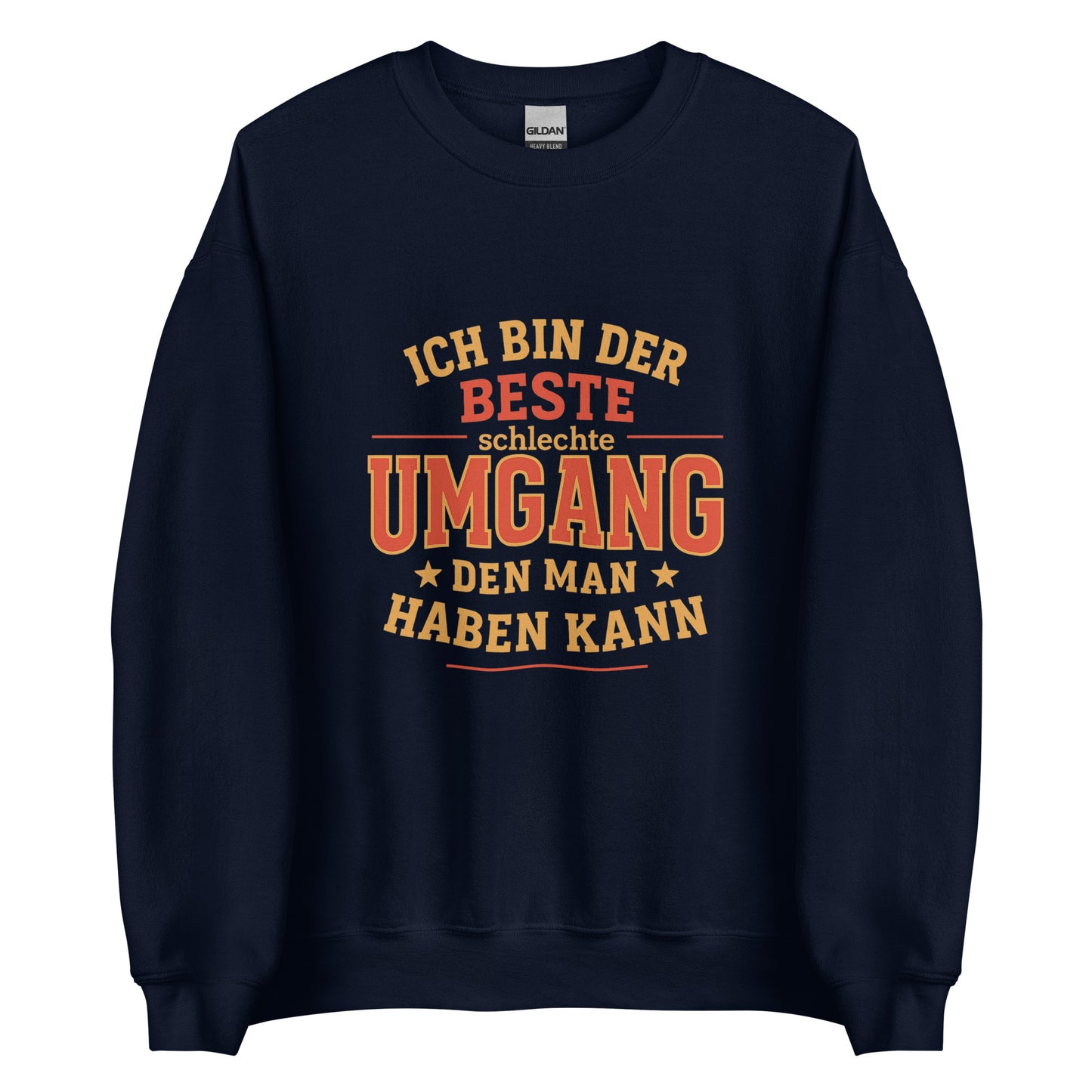 Ich bin der beste schlechte Umgang – Unisex Pullover