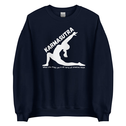 Karmasutra – When Life F*cks You In All Sorts Of Creative Ways – Unisex Sweater