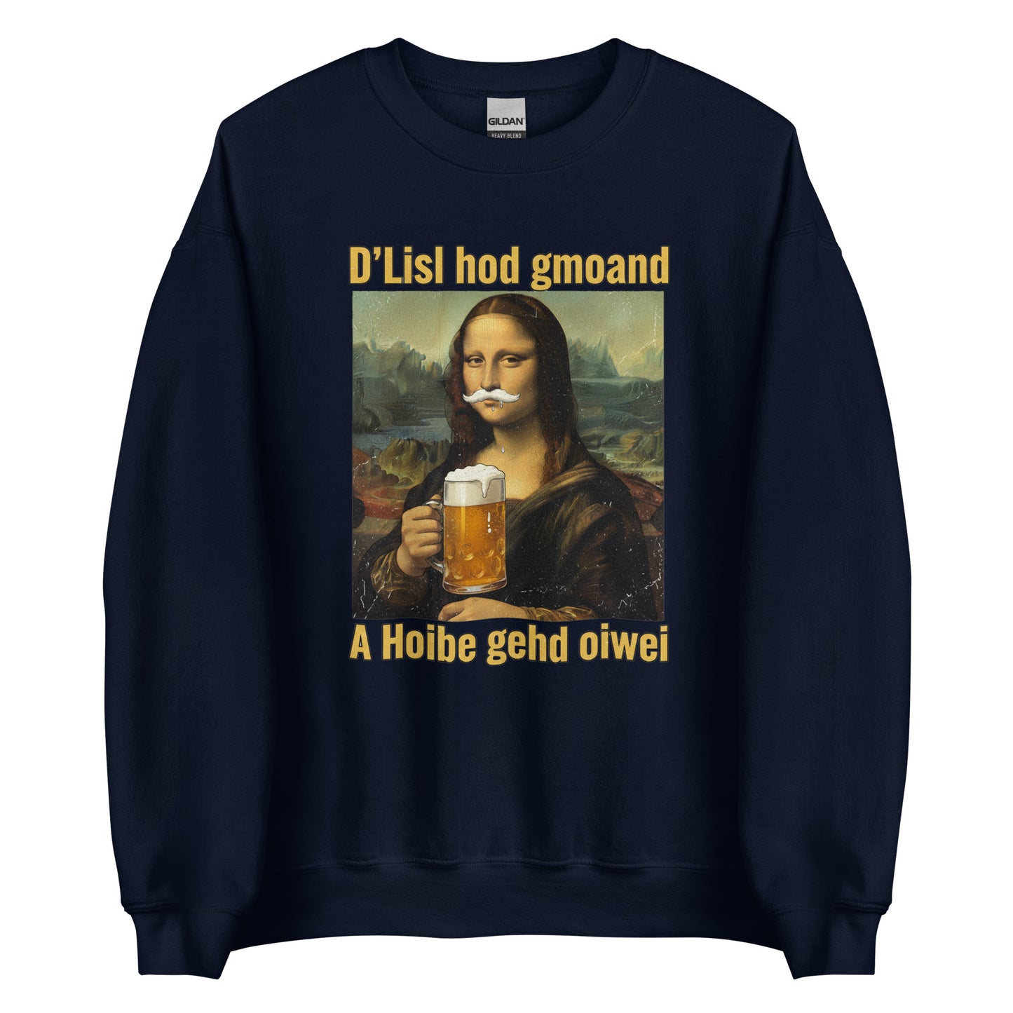 D’Lisl hod gmoand – A Hoibe gehd oiwei – Unisex Sweater