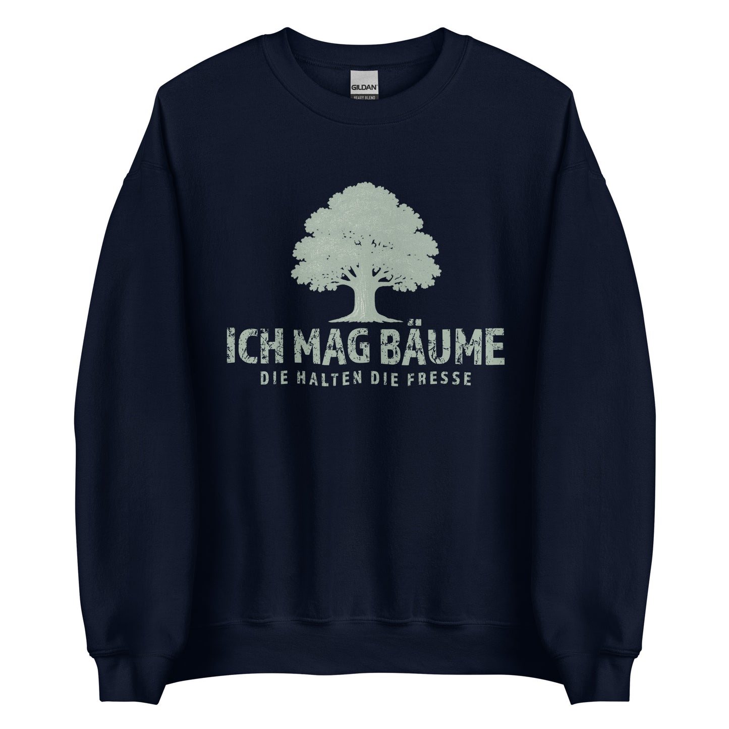 Ich mag Bäume – Die halten die Fresse – Unisex Sweater