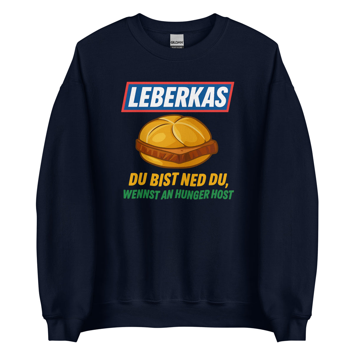 Leberkas – Du bist ned du, wennst an Hunger host – Unisex Sweater – navyblau, Vorderansicht