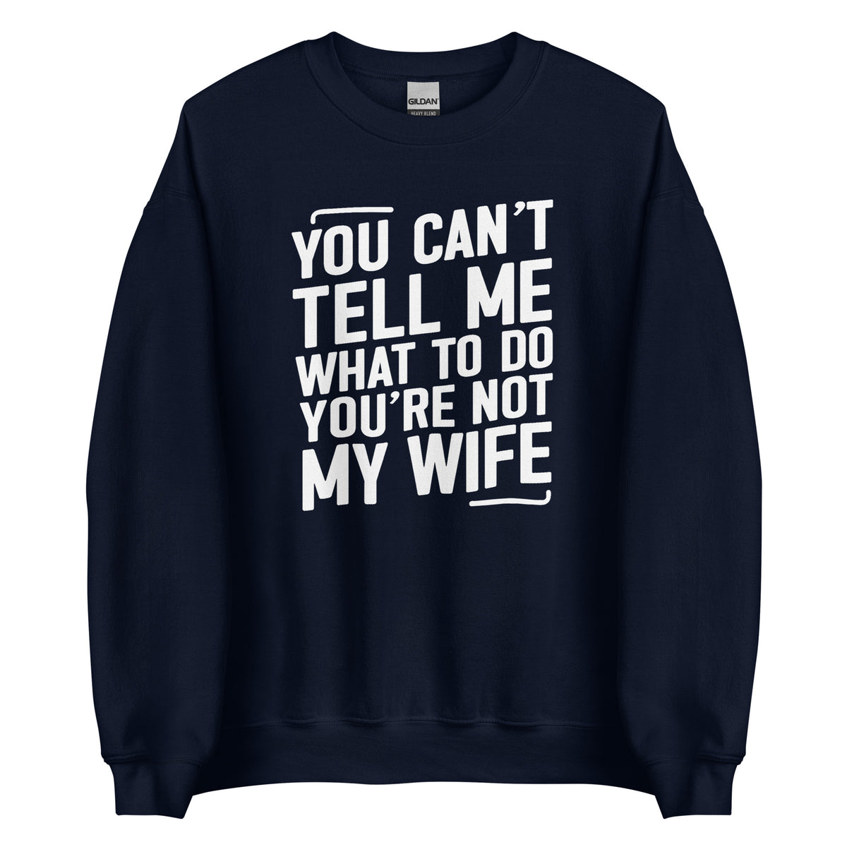 You Can’t Tell Me What To Do – Unisex Sweater – navyblau, Vorderansicht