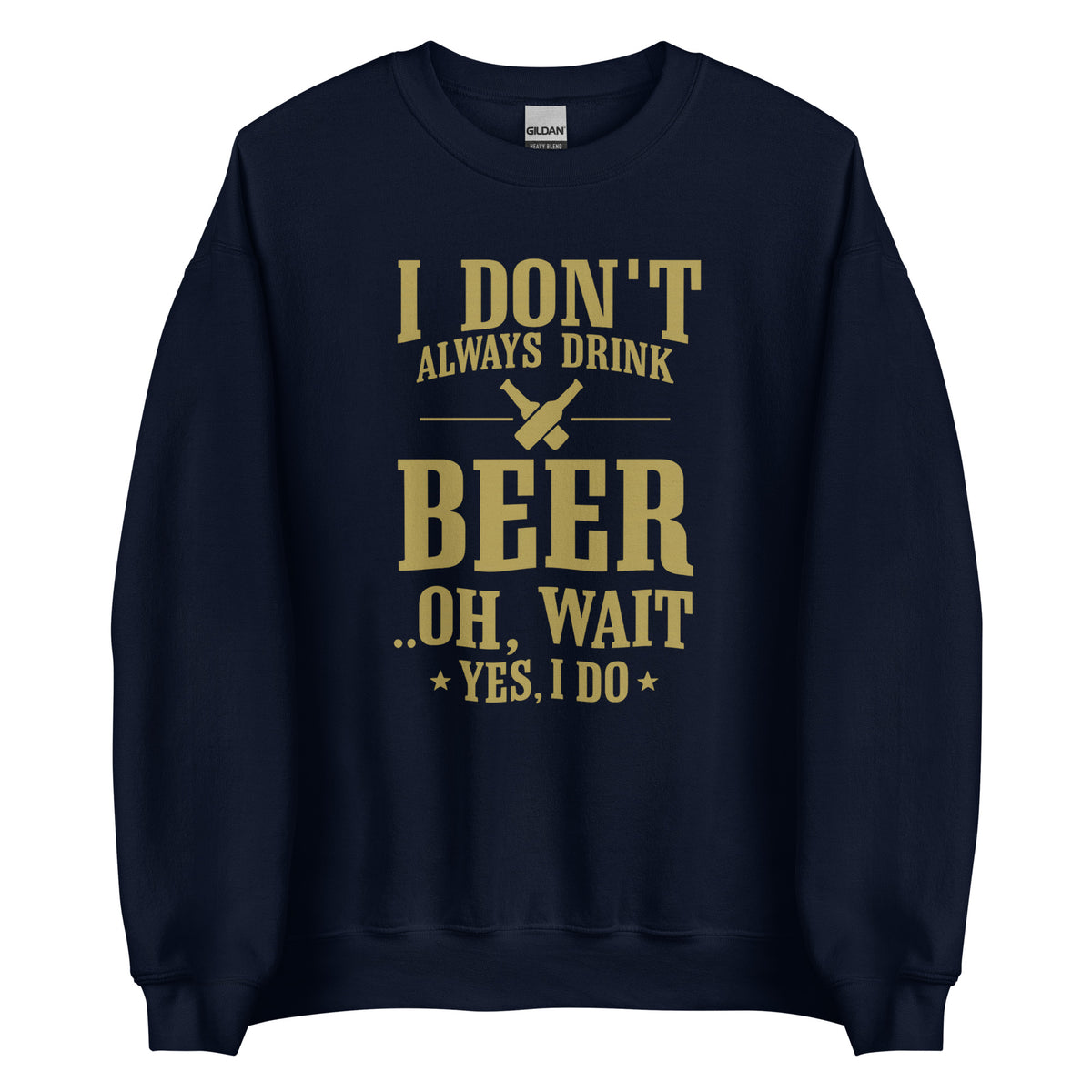 I Don’t Always Drink Beer – Oh Wait, Yes I Do – Unisex Sweater – navyblau, Vorderansicht
