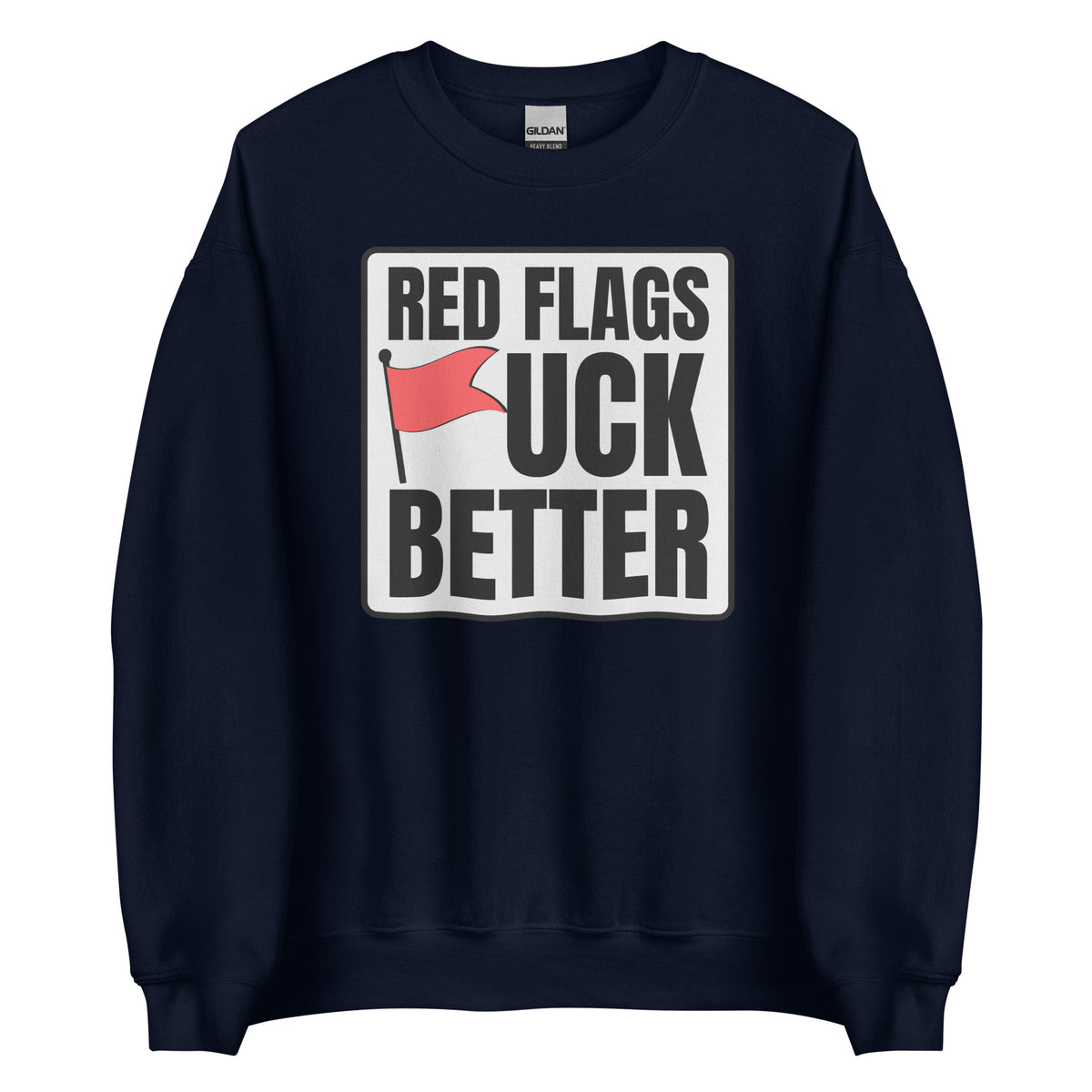 Red Flags F*ck Better – Unisex Sweater – navyblau, Vorderansicht