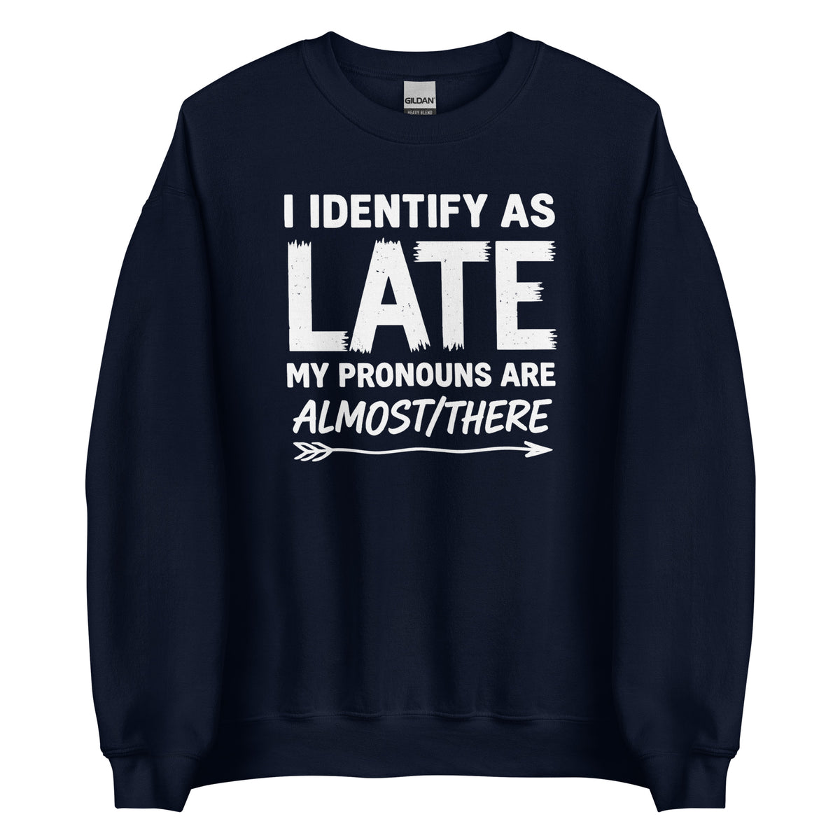 I Identify As Late – Unisex Sweater – navyblau, Vorderansicht