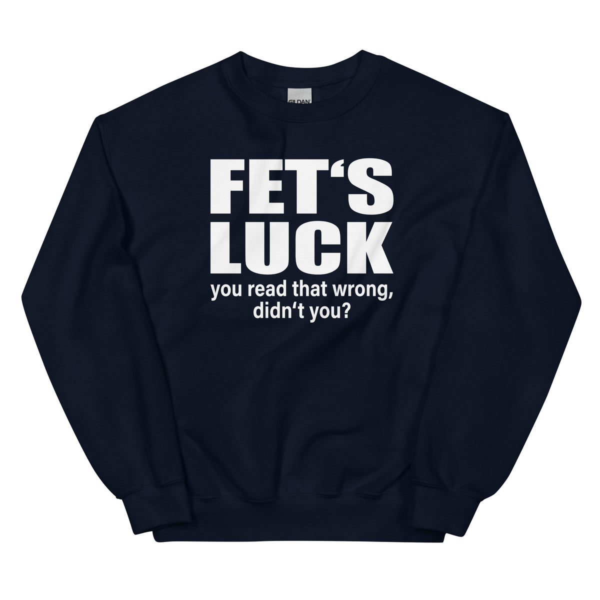 FET’S LUCK – You Read That Wrong – Unisex Sweater – navyblau, Vorderansicht