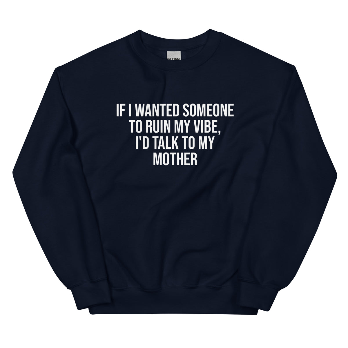 If I Wanted Someone to Ruin My Vibe – Unisex Sweater – navyblau, Vorderansicht
