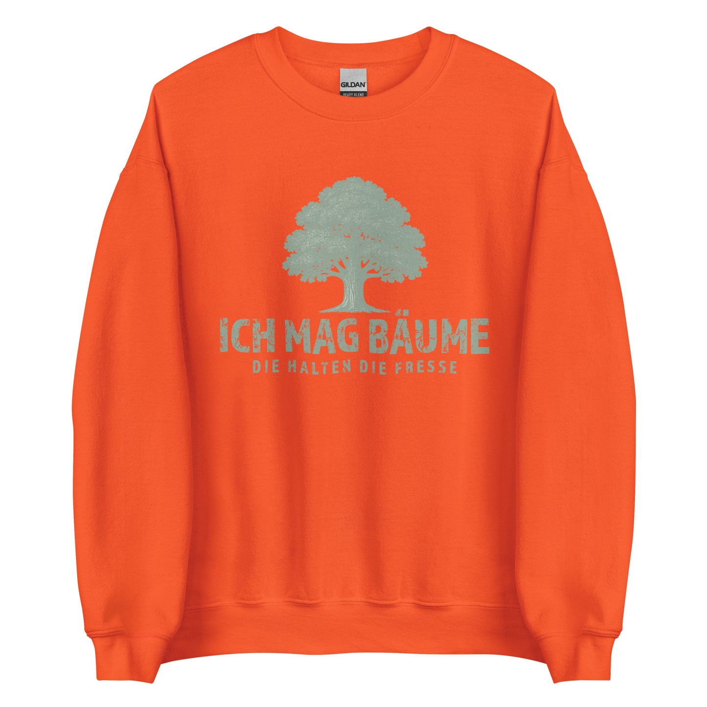 Ich mag Bäume – Die halten die Fresse – Unisex Sweater