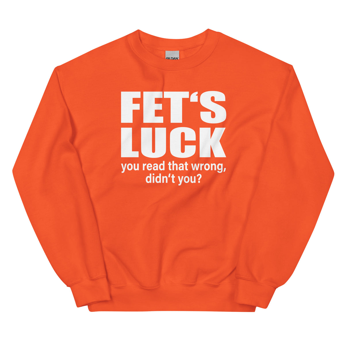 FET’S LUCK – You Read That Wrong – Unisex Sweater – orange, Vorderansicht