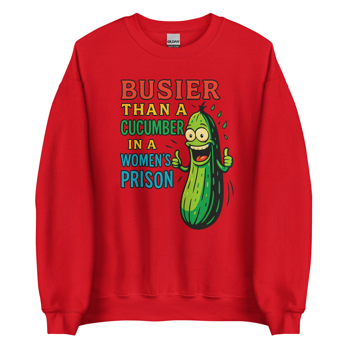 Busier Than a Cucumber in a Women’s Prison – Unisex Sweater – rot, Vorderansicht