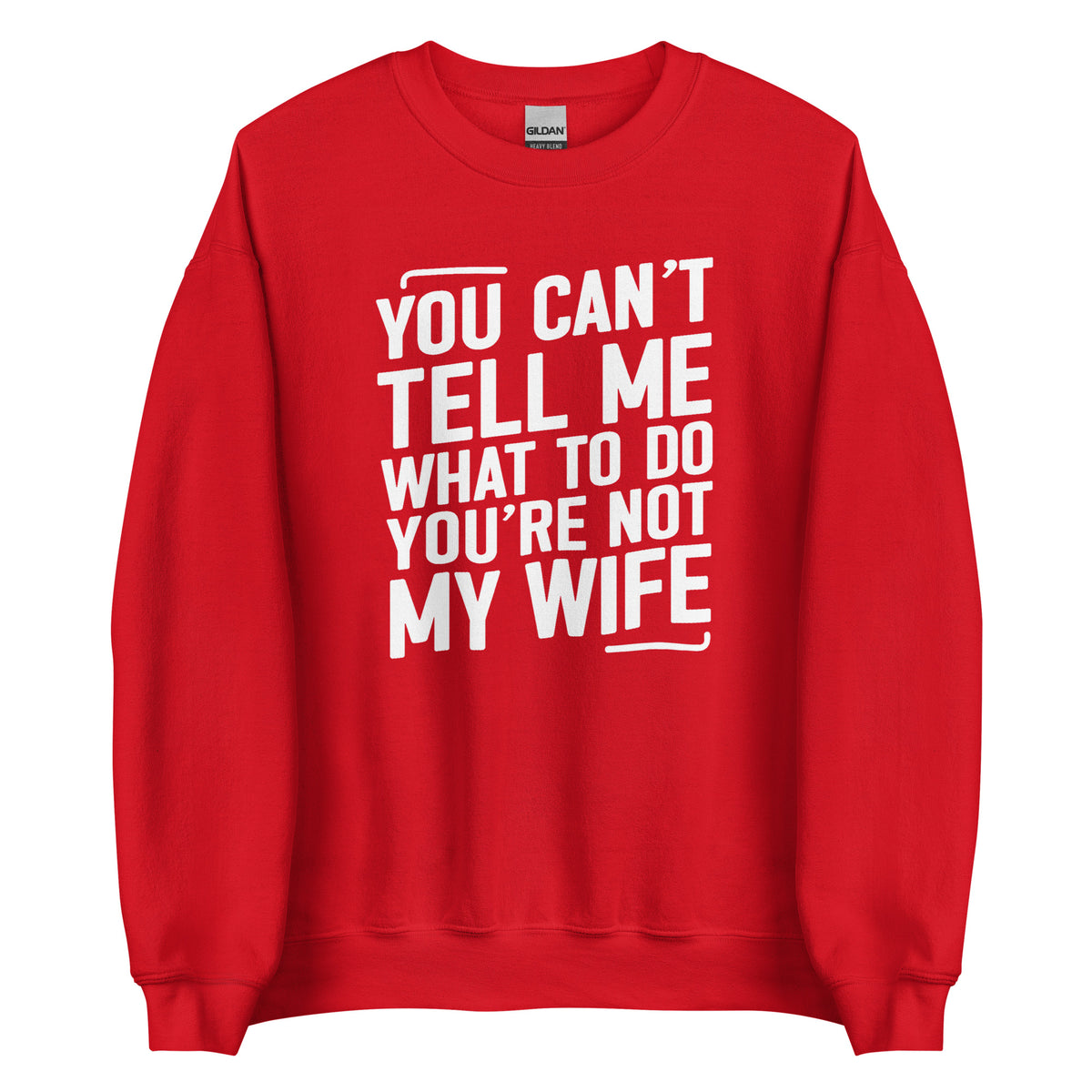 You Can’t Tell Me What To Do – Unisex Sweater – rot, Vorderansicht