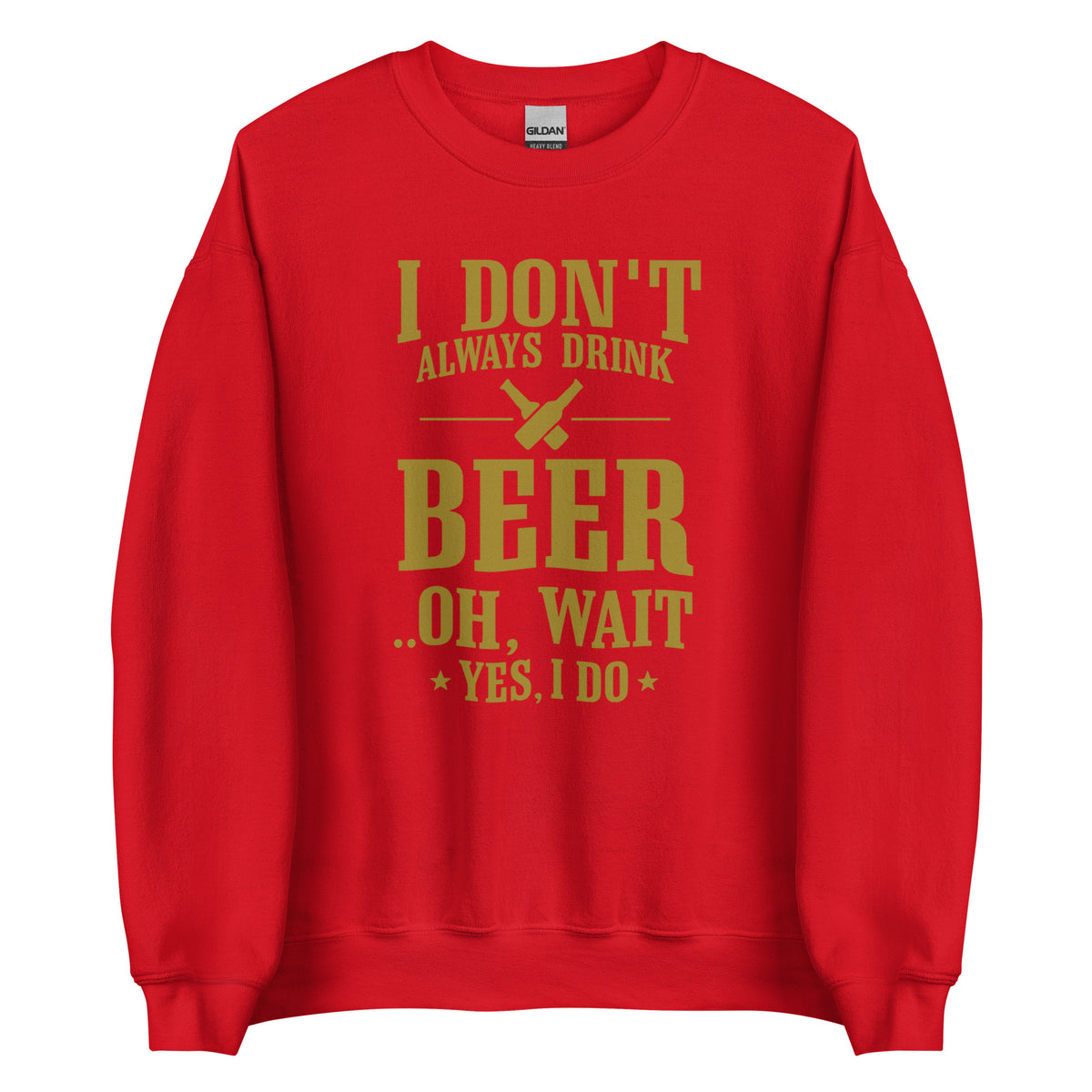 I Don’t Always Drink Beer – Oh Wait, Yes I Do – Unisex Sweater – rot, Vorderansicht