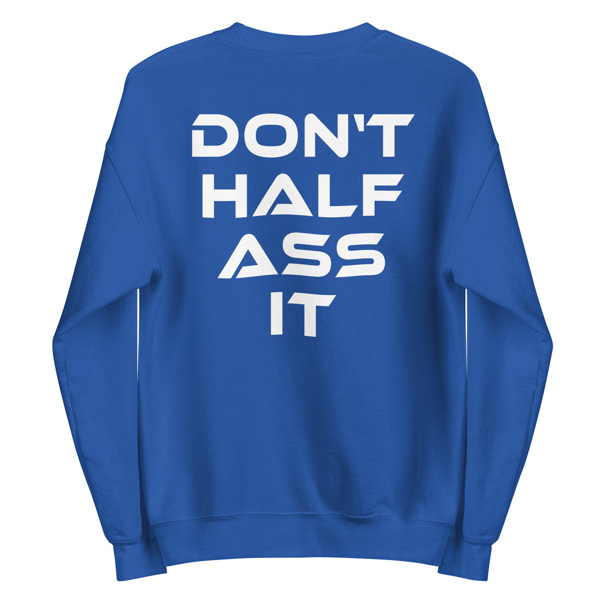 Don’t Half Ass It – Unisex Sweater Backprint – Rückansicht