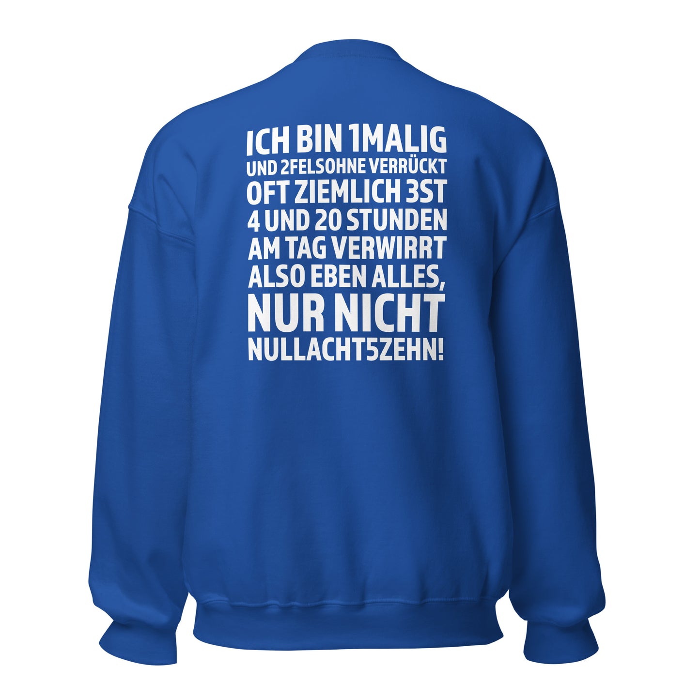 Ich bin 1malig – Nur nicht 08/15 – Unisex Sweater Backprint