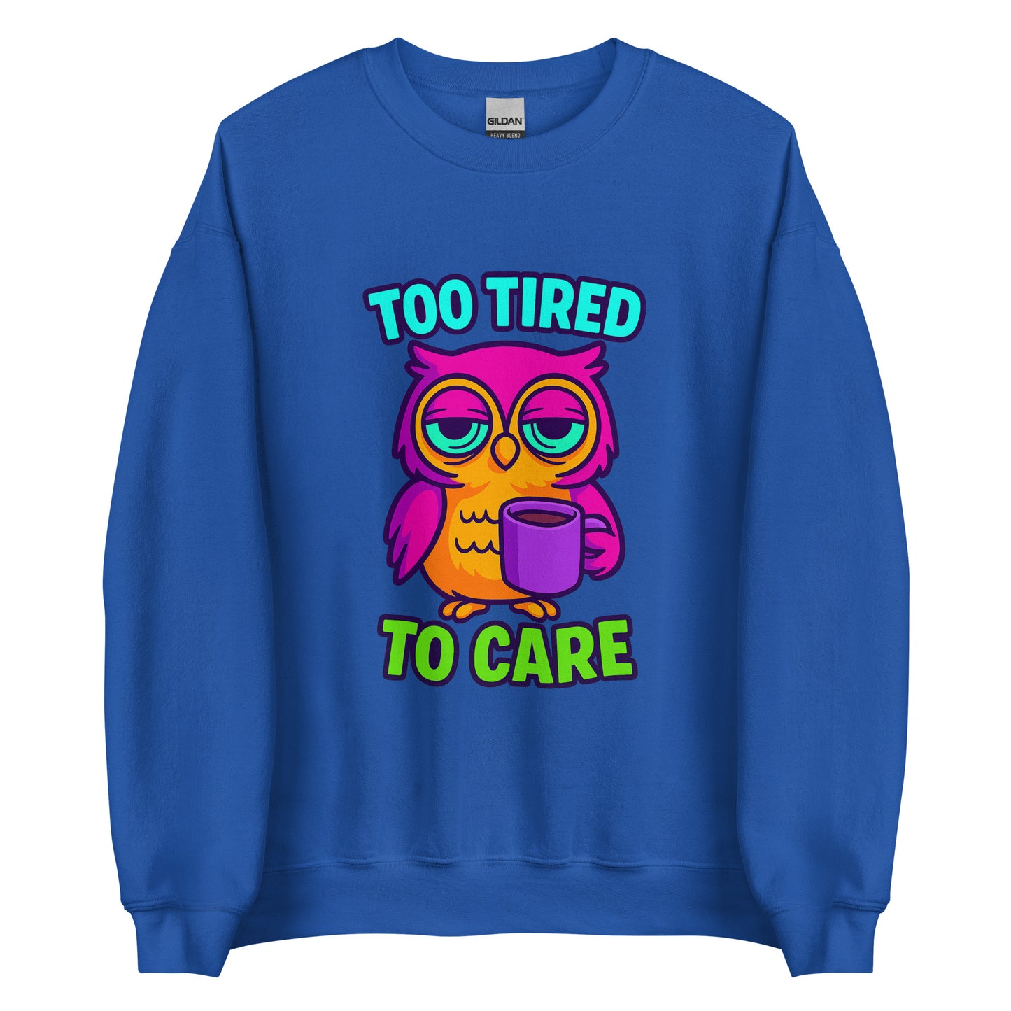 Too Tired To Care – Eulen Sweater