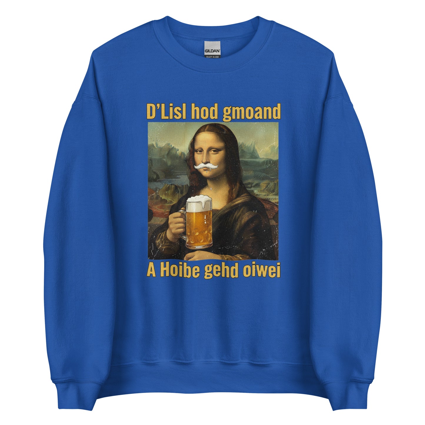 D’Lisl hod gmoand – A Hoibe gehd oiwei – Unisex Sweater
