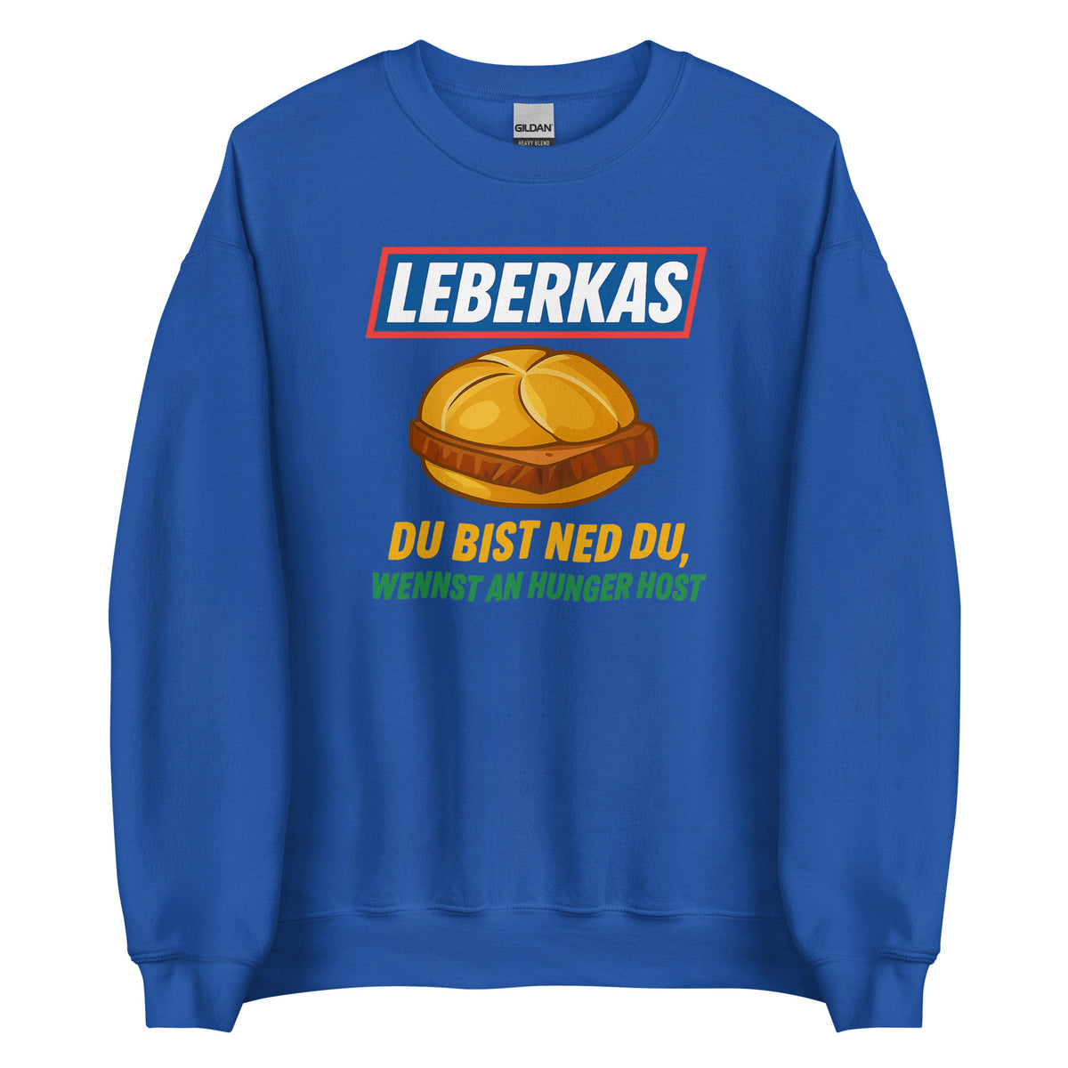 Leberkas – Du bist ned du, wennst an Hunger host – Unisex Sweater – Vorderansicht