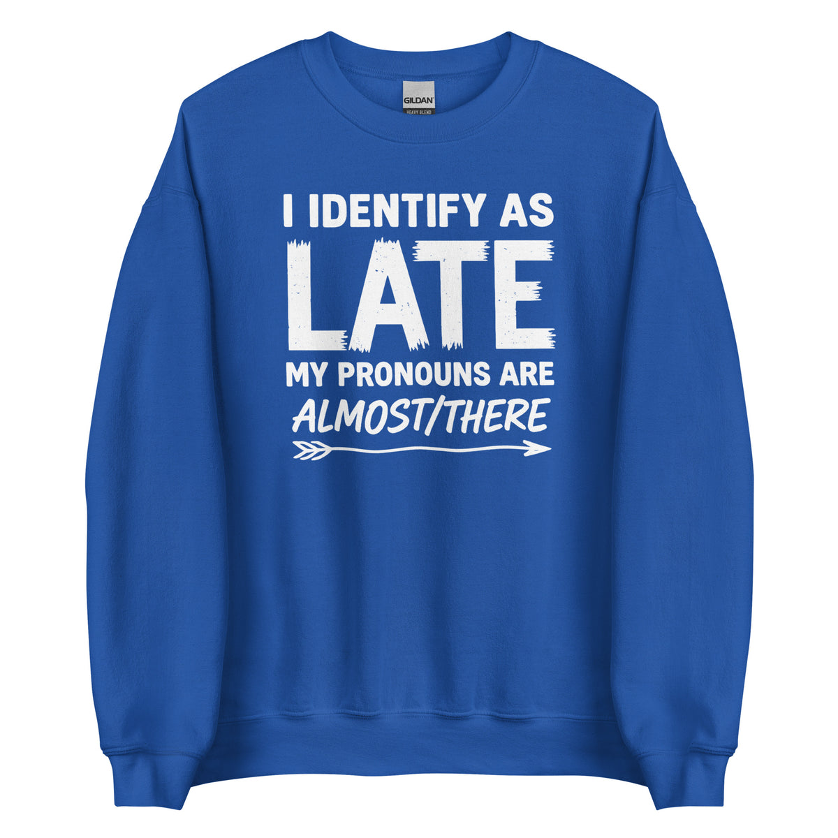 I Identify As Late – Unisex Sweater – Vorderansicht