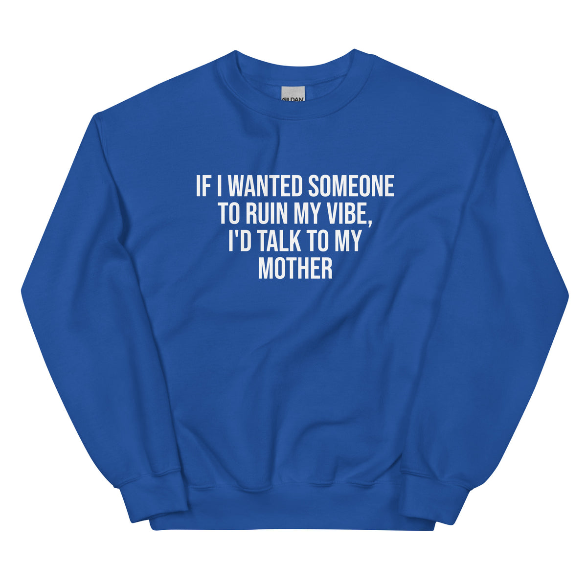 If I Wanted Someone to Ruin My Vibe – Unisex Sweater – Vorderansicht