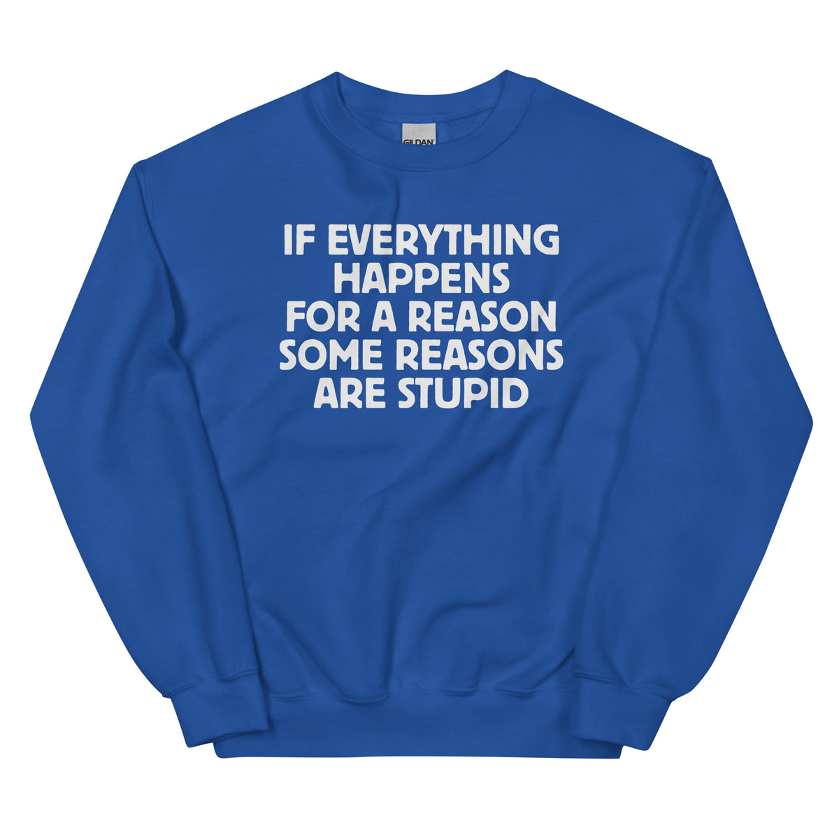If Everything Happens for a Reason – Unisex Sweater – Vorderansicht