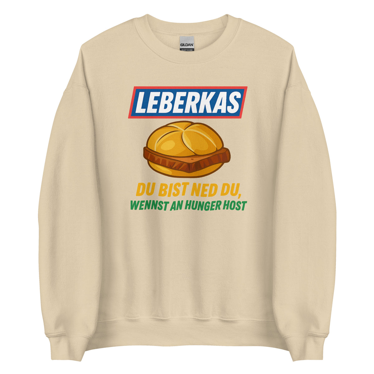 Leberkas – Du bist ned du, wennst an Hunger host – Unisex Sweater – Vorderansicht