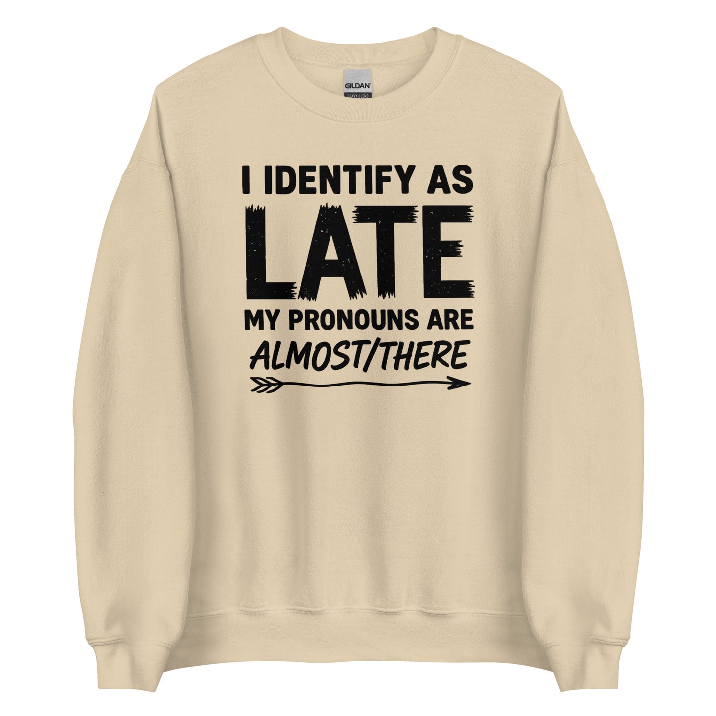 I Identify As Late – Unisex Sweater