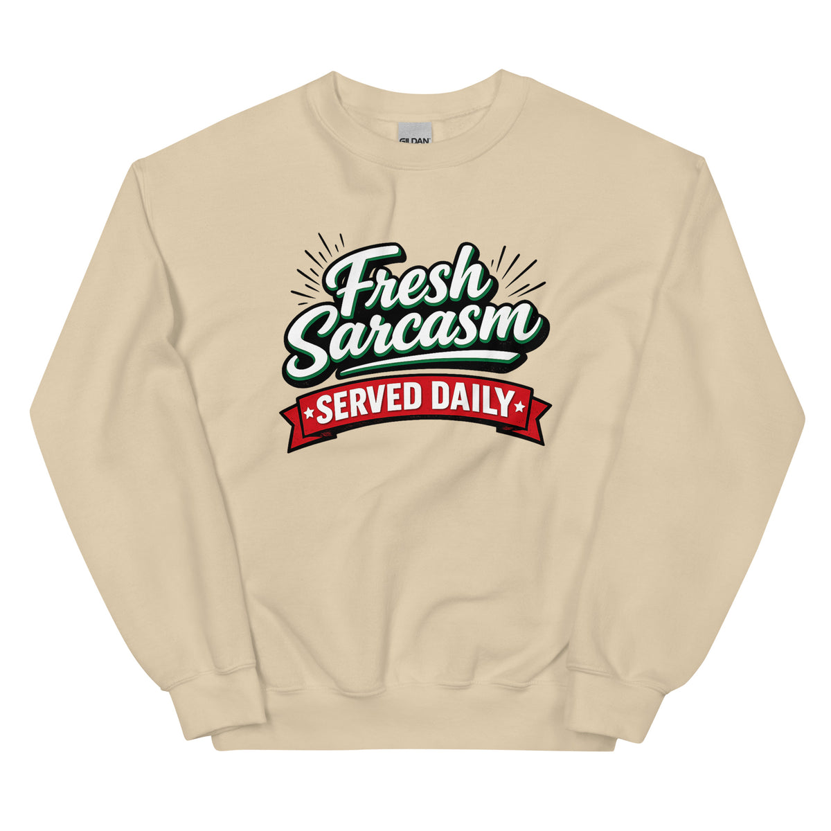Fresh Sarcasm Served Daily Unisex Statement Sweater – Vorderansicht