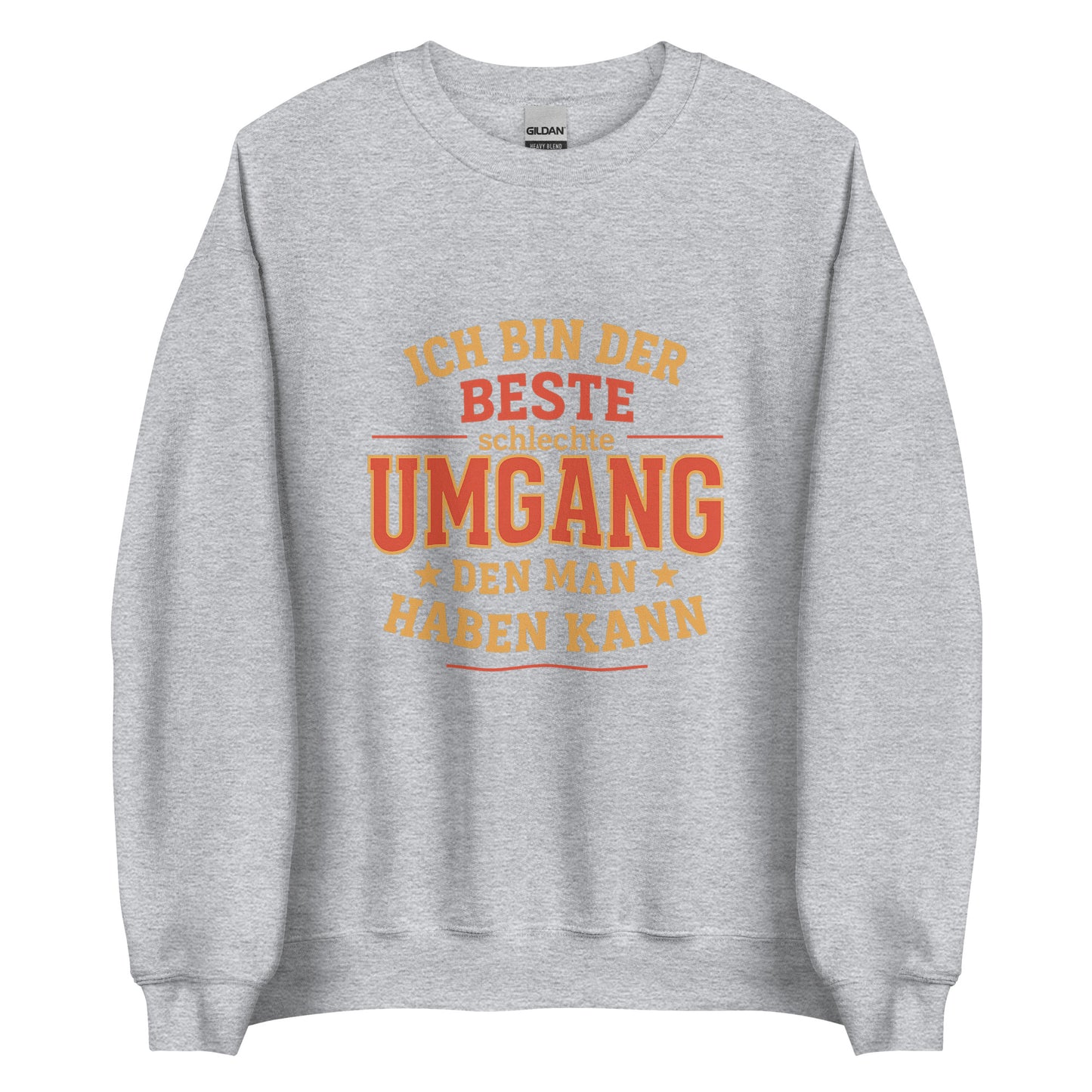 Ich bin der beste schlechte Umgang – Unisex Pullover
