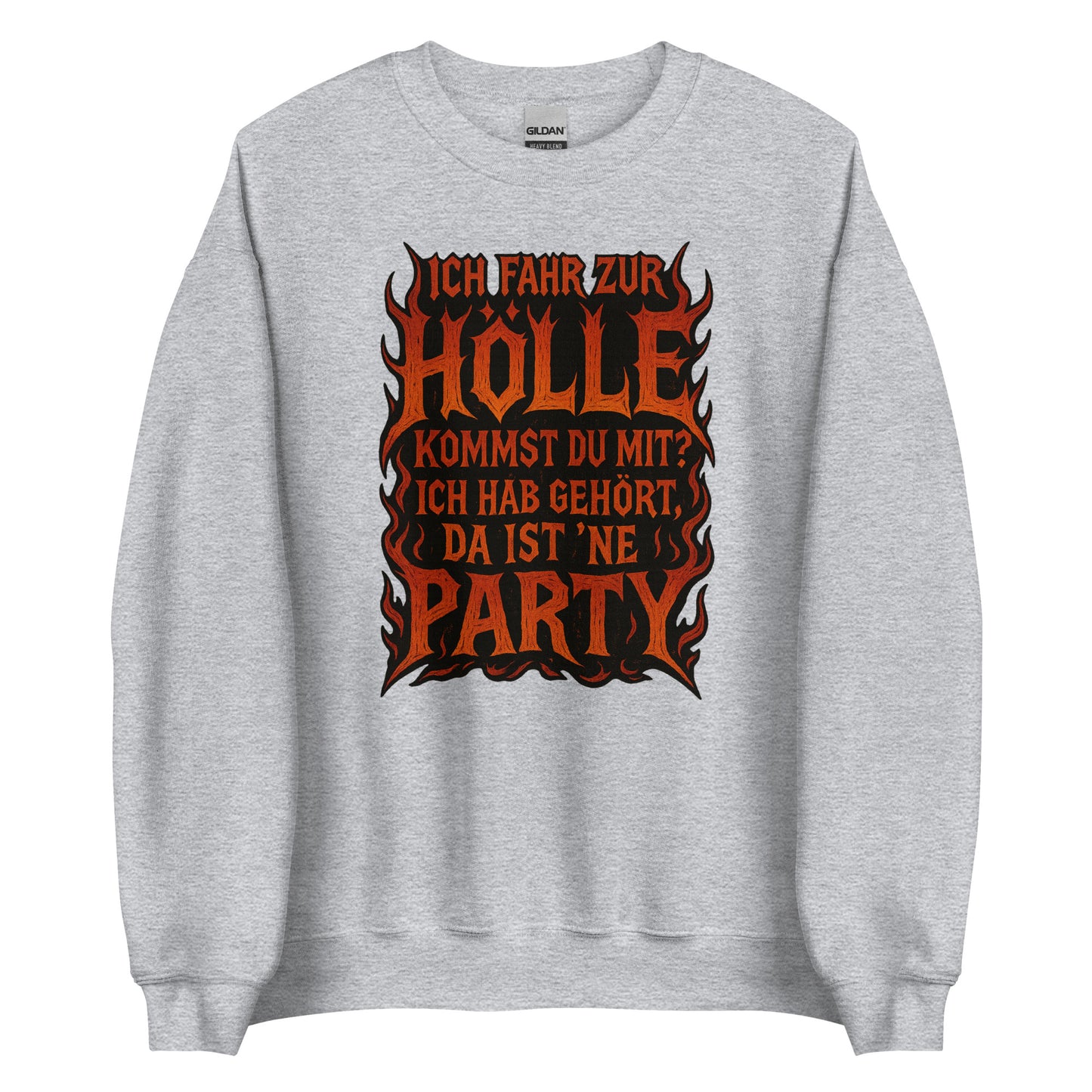 Ich fahr zur Hölle - da ist ’ne Party! Unisex Sweater