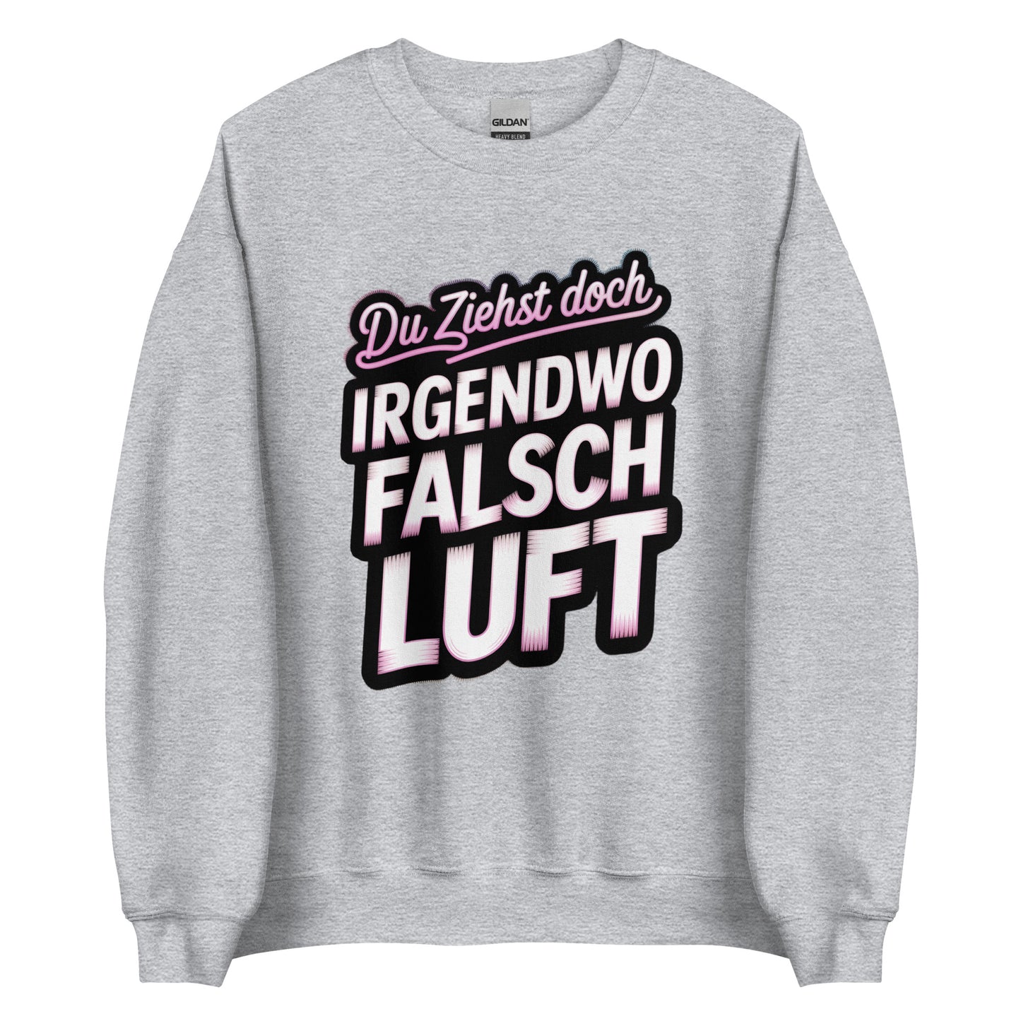 Du ziehst doch irgendwo falsch Luft – Unisex Sweater