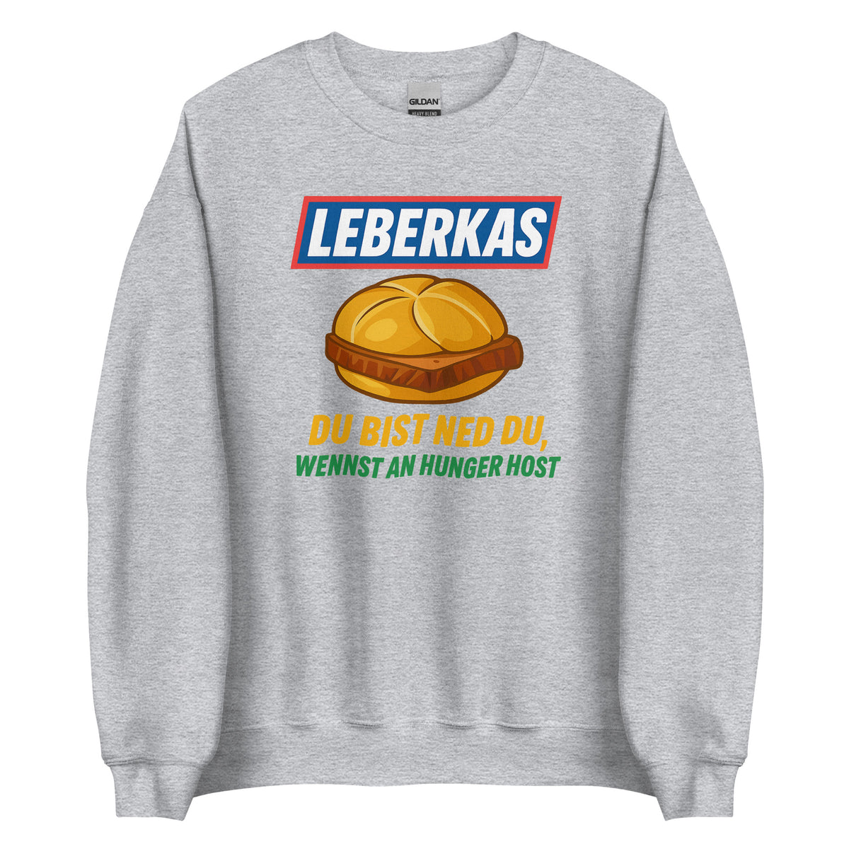 Leberkas – Du bist ned du, wennst an Hunger host – Unisex Sweater – sportgrau, Vorderansicht