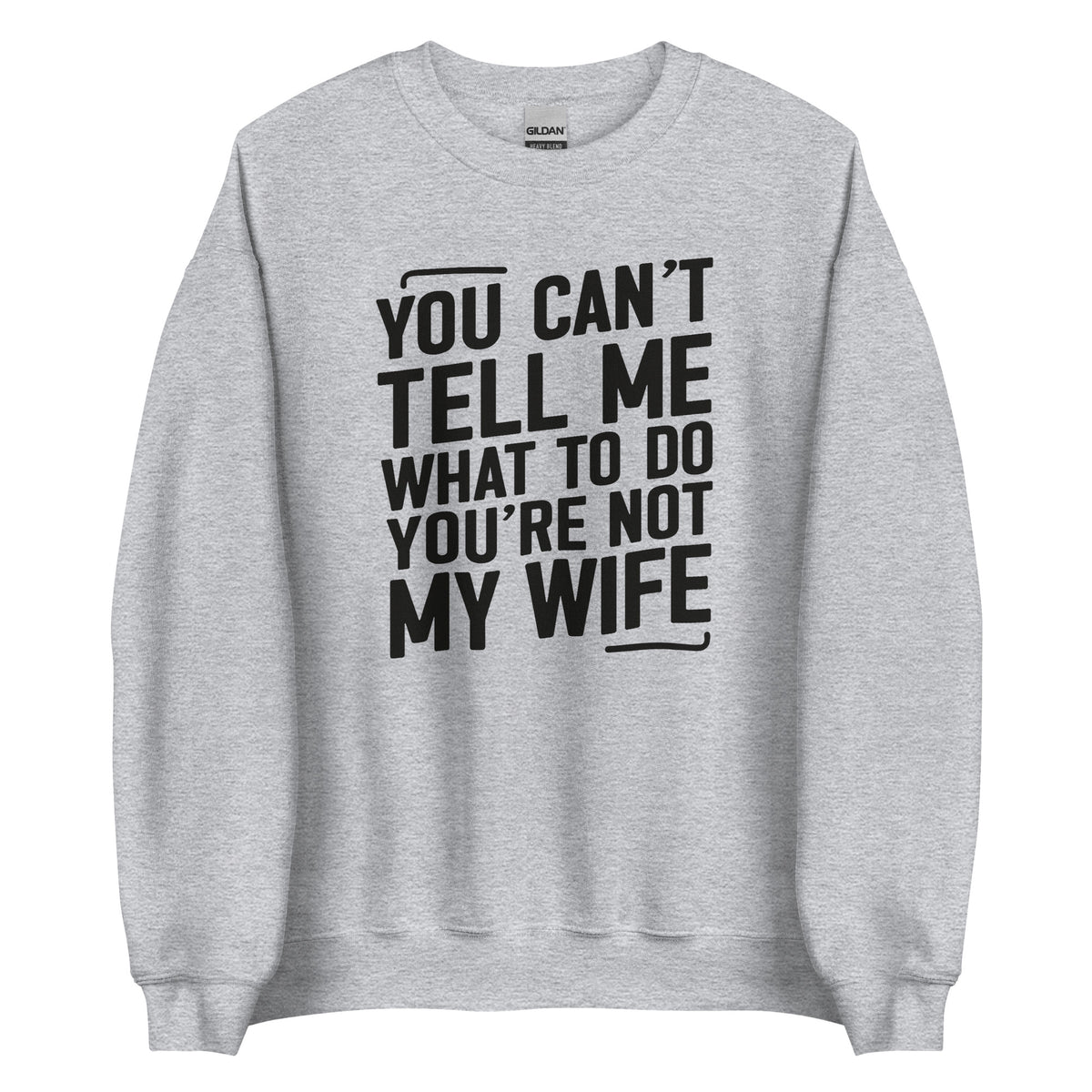 You Can’t Tell Me What To Do – Unisex Sweater – sportgrau, Vorderansicht