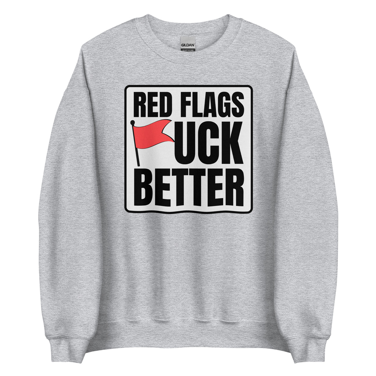 Red Flags F*ck Better – Unisex Sweater – sportgrau, Vorderansicht