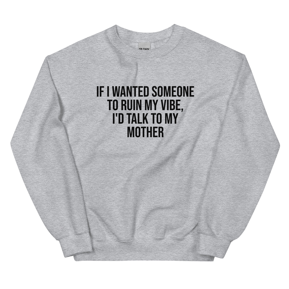 If I Wanted Someone to Ruin My Vibe – Unisex Sweater – sportgrau, Vorderansicht