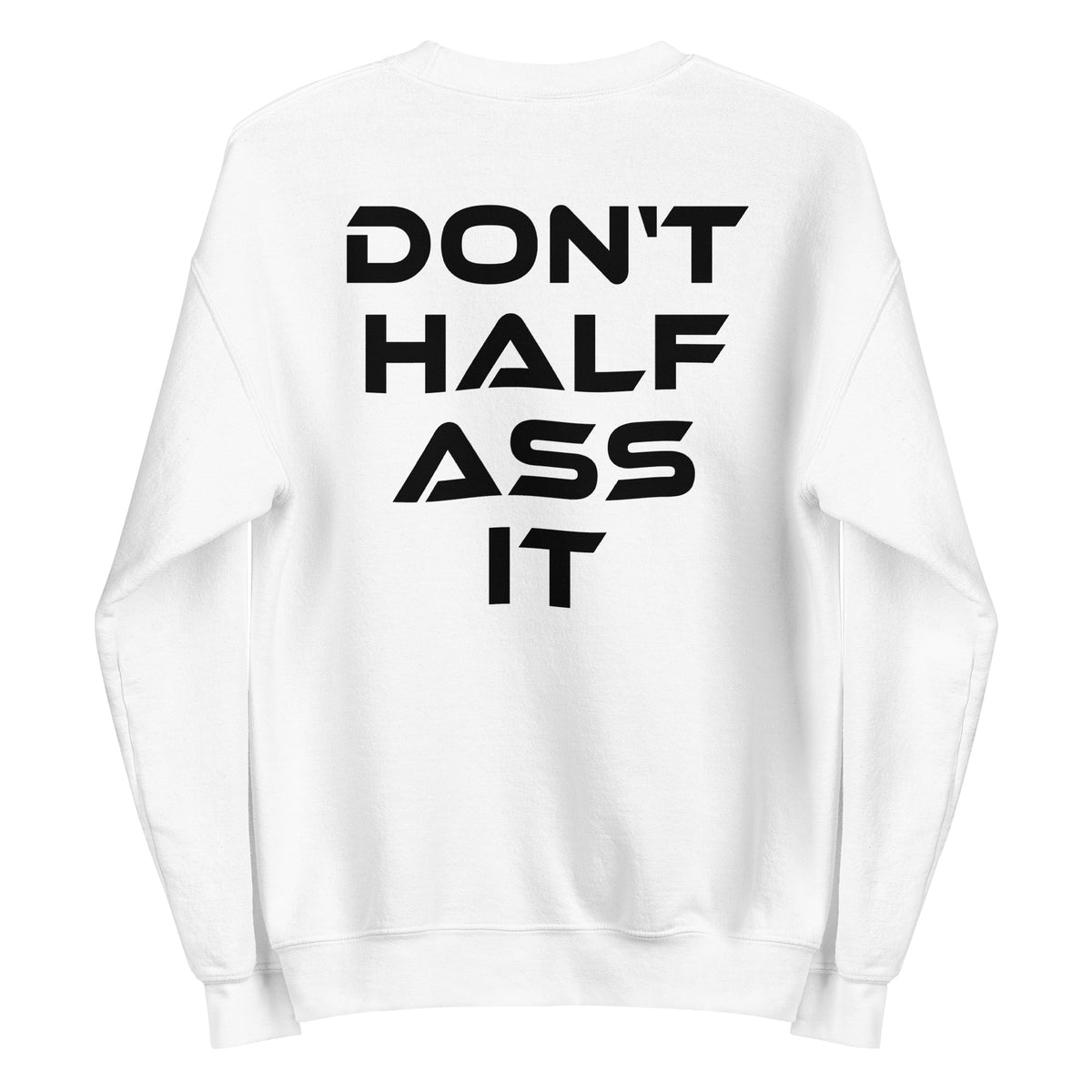 Don’t Half Ass It – Unisex Sweater Backprint – weiß, Rückansicht