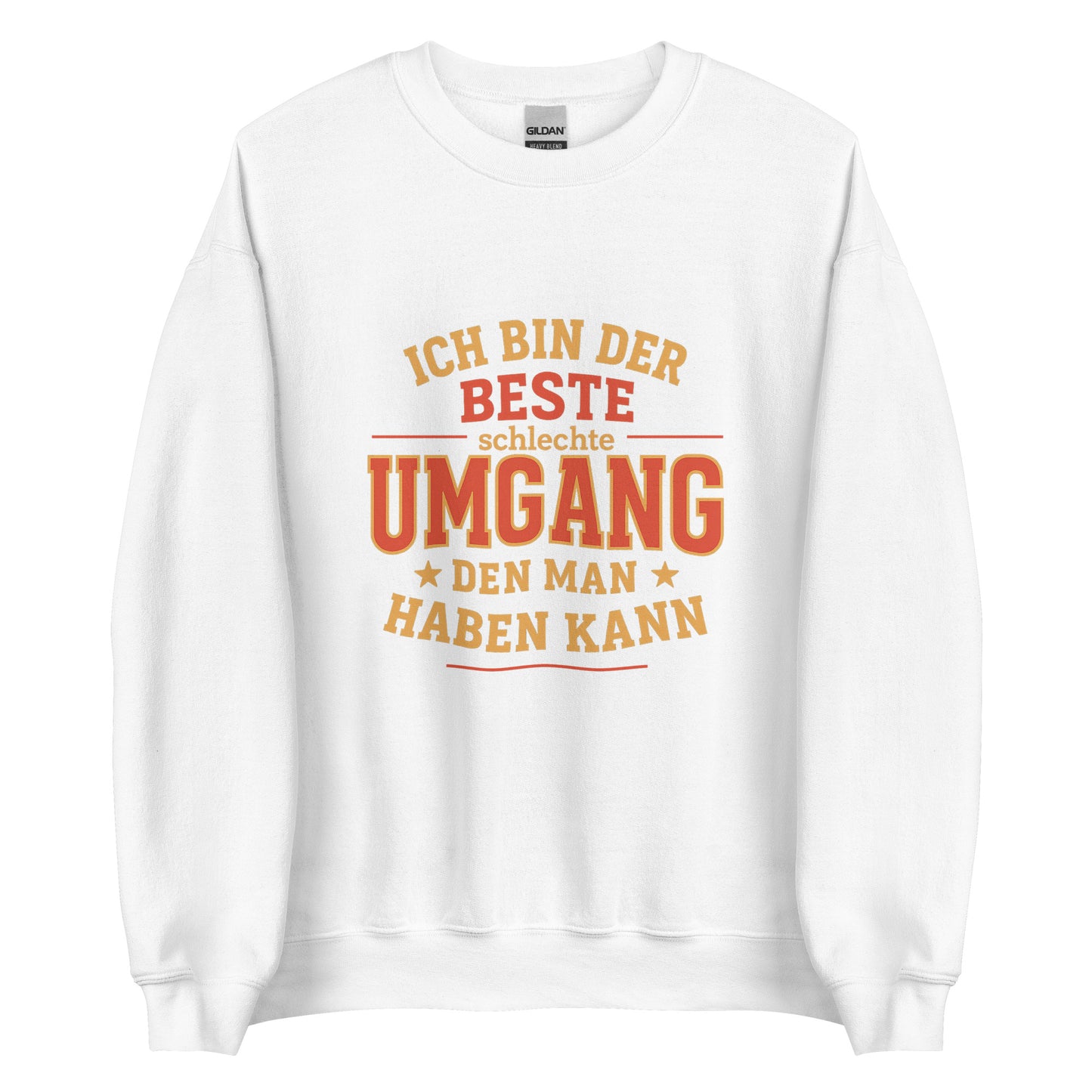 Ich bin der beste schlechte Umgang – Unisex Pullover