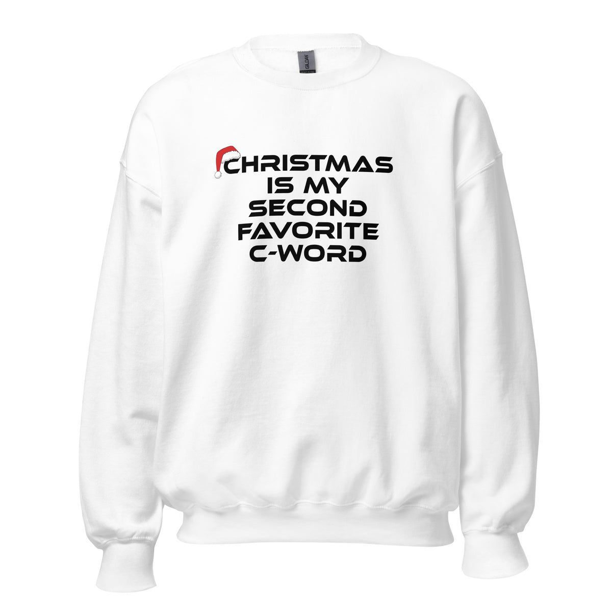 Christmas Is My Second Favorite C-Word – Unisex Sweater – weiß, Vorderansicht