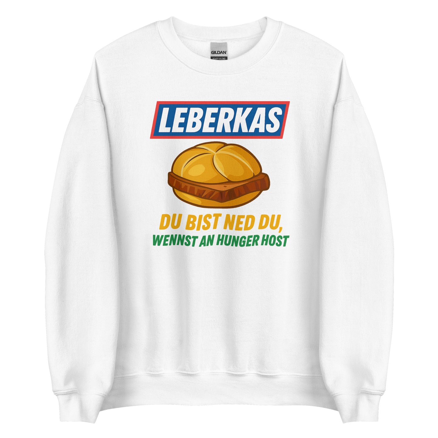 Leberkas – Du bist ned du, wennst an Hunger host – Unisex Sweater