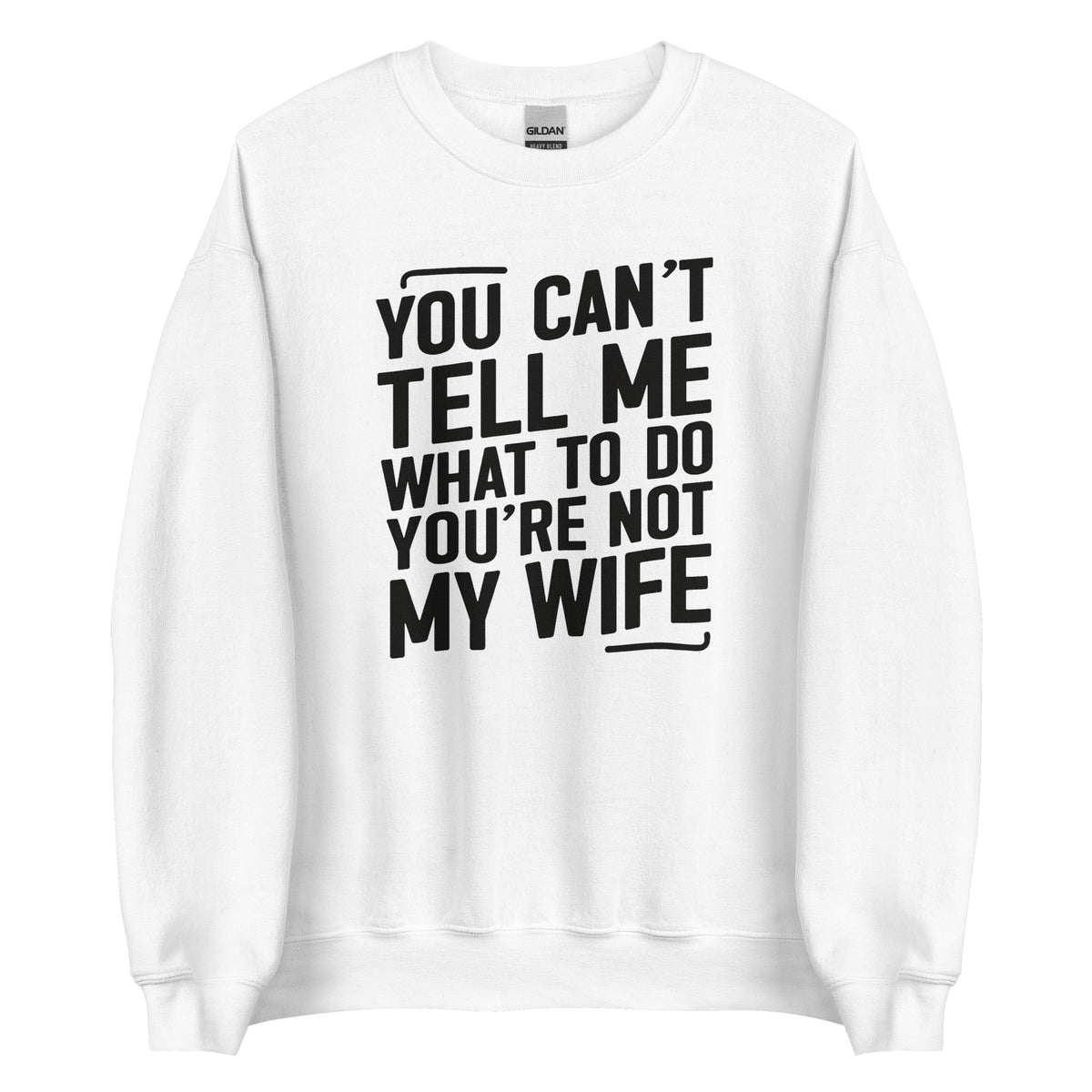 You Can’t Tell Me What To Do – Unisex Sweater – weiß, Vorderansicht