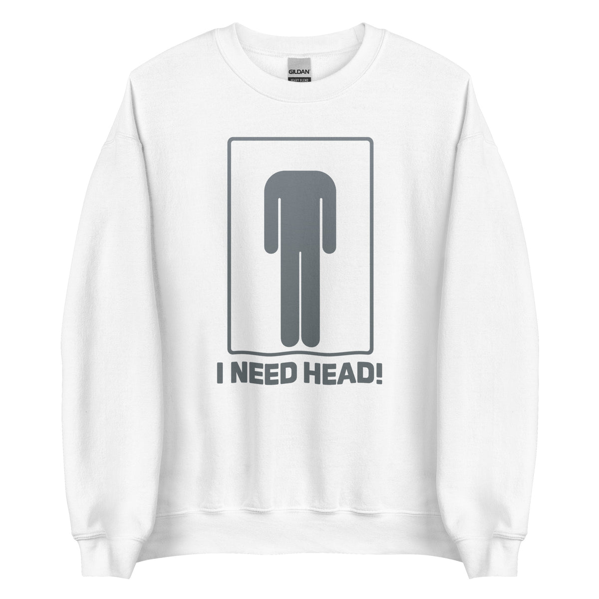 I Need Head. – Unisex Sweater – weiß, Vorderansicht
