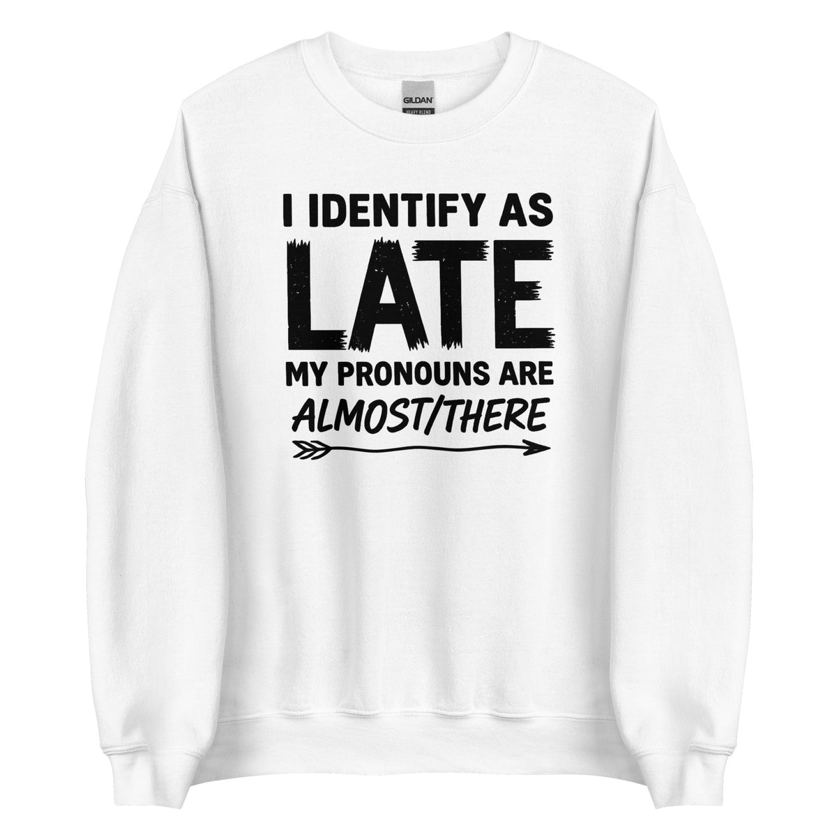 I Identify As Late – Unisex Sweater – weiß, Vorderansicht