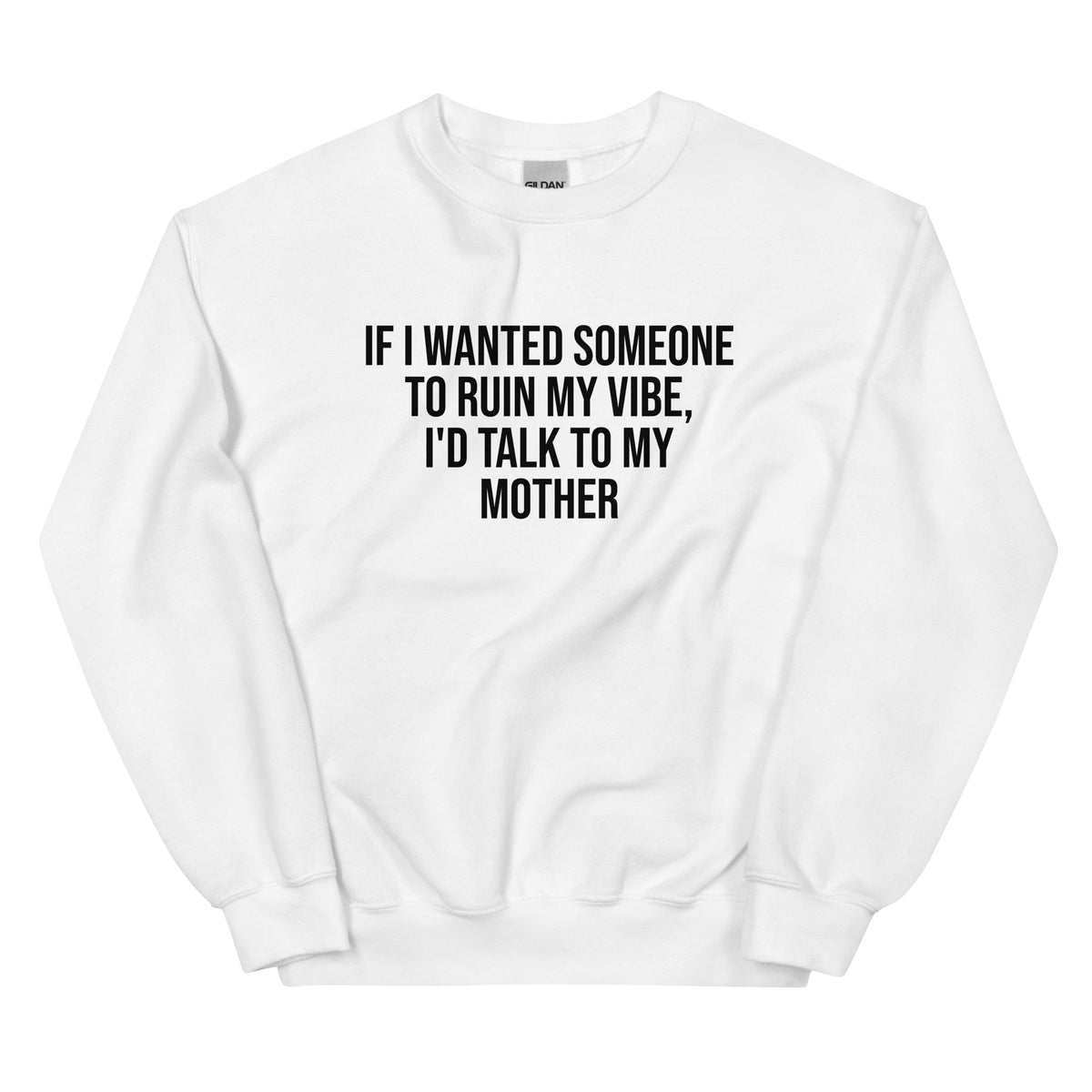 If I Wanted Someone to Ruin My Vibe – Unisex Sweater – weiß, Vorderansicht