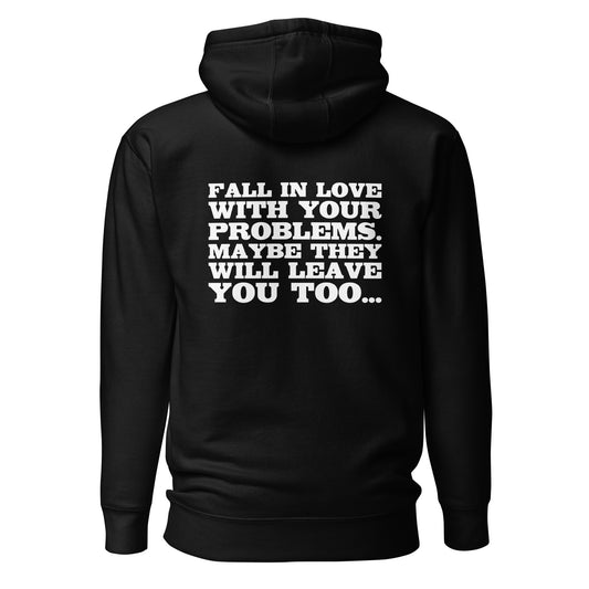 Fall in Love with Your Problems – Hoodie Backprint