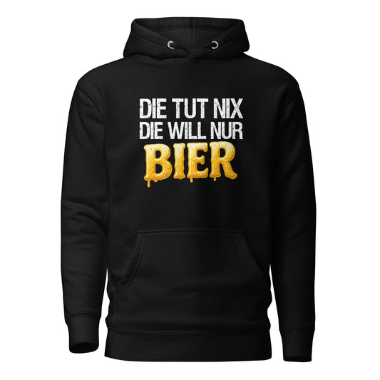 Die tut nix - Die will nur Bier - Hoodie